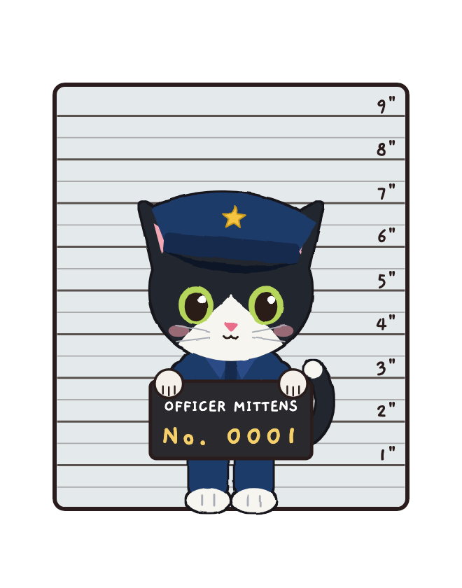 Officer Mittens' mugshot in front of a height chart, holding a placard that says No. 0001.